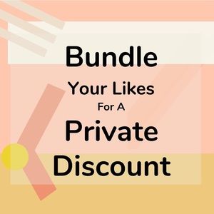 Bundle Your Likes For A Private Discount